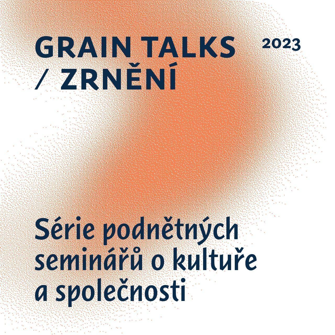 Přečtete si více ze článku Grain Talks / Zrnění <br> Serie podnětných seminářů