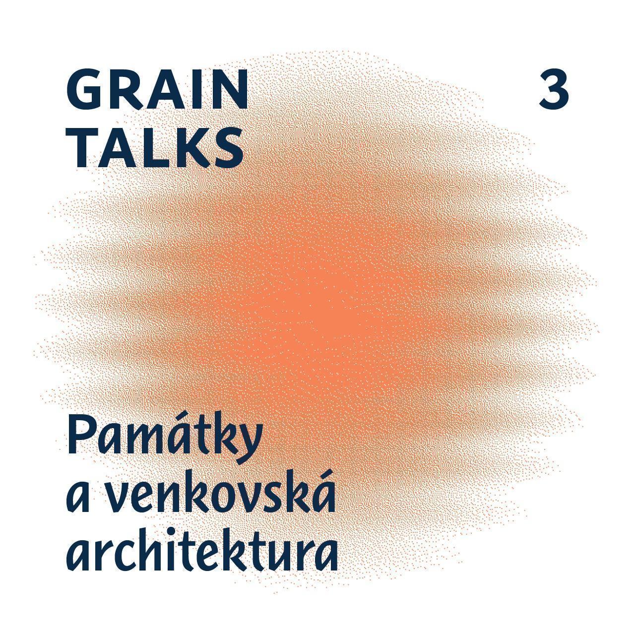Přečtete si více ze článku Grain Talks / Zrnění 3. 7. <br>3. Památky a venkovská architektura